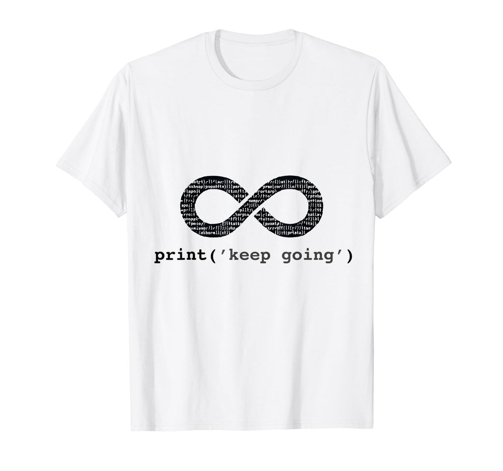 Keep Going Motivational Python T-Shirt - Fun Novelty Design for Adults - T-Shirt, Sweatshirt, Hoodie