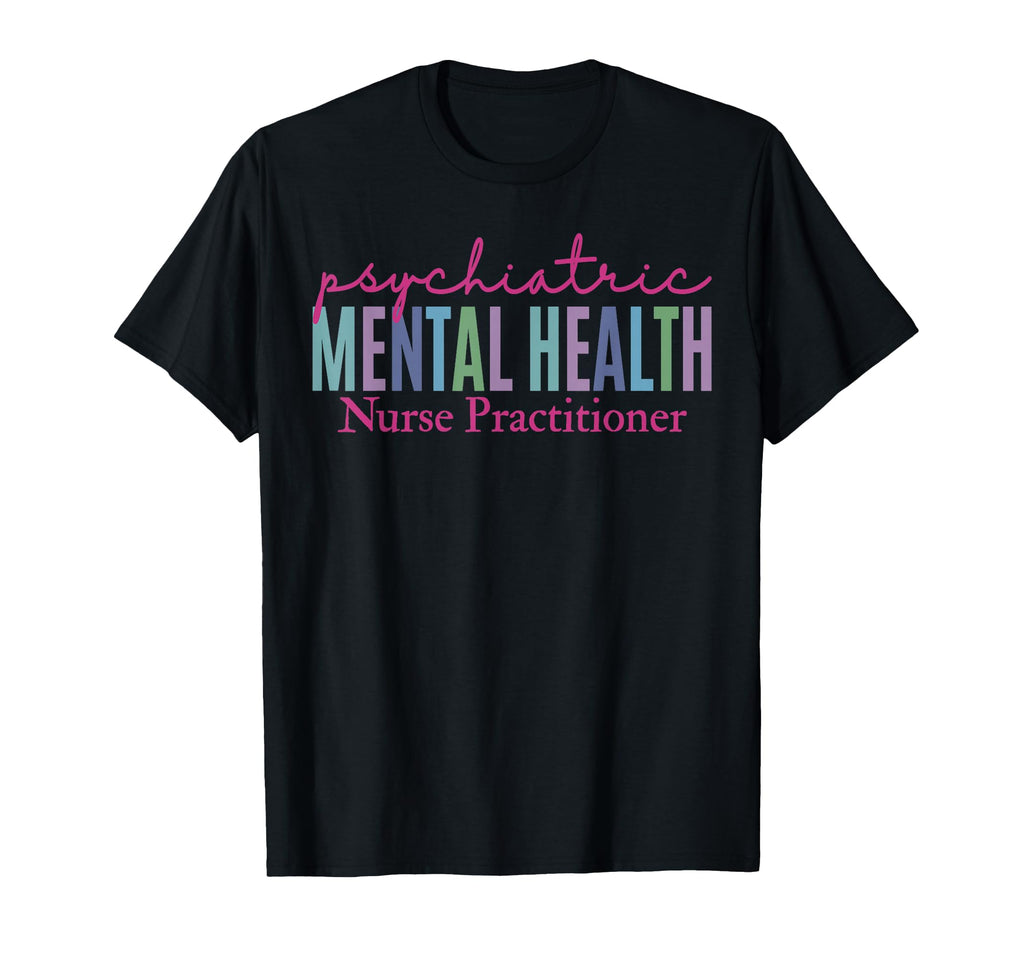 Pmhnp Psychiatric Mental Health T-Shirt - Casual Everyday Wear Men Women - T-Shirt, Sweatshirt, Hoodie