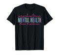 Pmhnp Psychiatric Mental Health T-Shirt - Casual Everyday Wear Men Women - T-Shirt, Sweatshirt, Hoodie