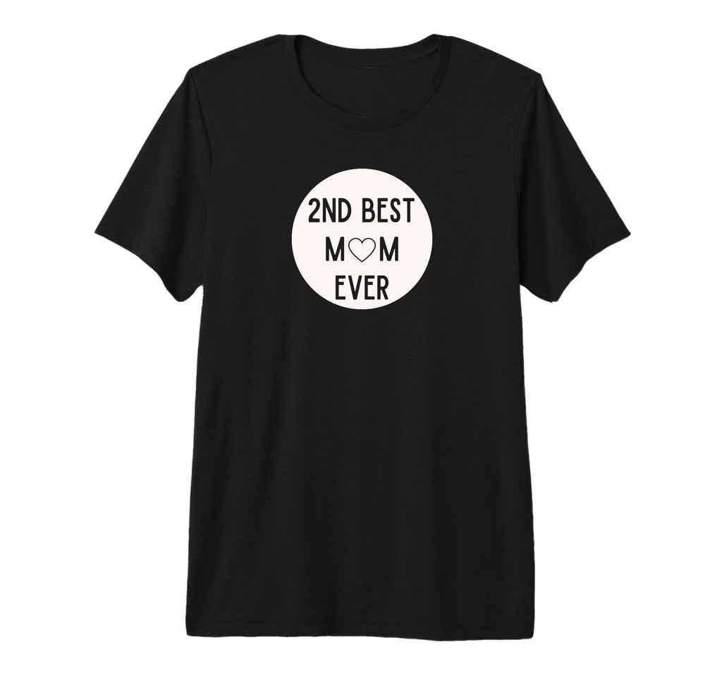 2Nd Best Mom Ever Mothers Day Step Mom T-Shirt - Unique Graphic Men Women - T-Shirt, Sweatshirt, Hoodie