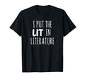 I Put Lit Literature T-Shirt - Novelty Apparel Men Women - T-Shirt, Sweatshirt, Hoodie