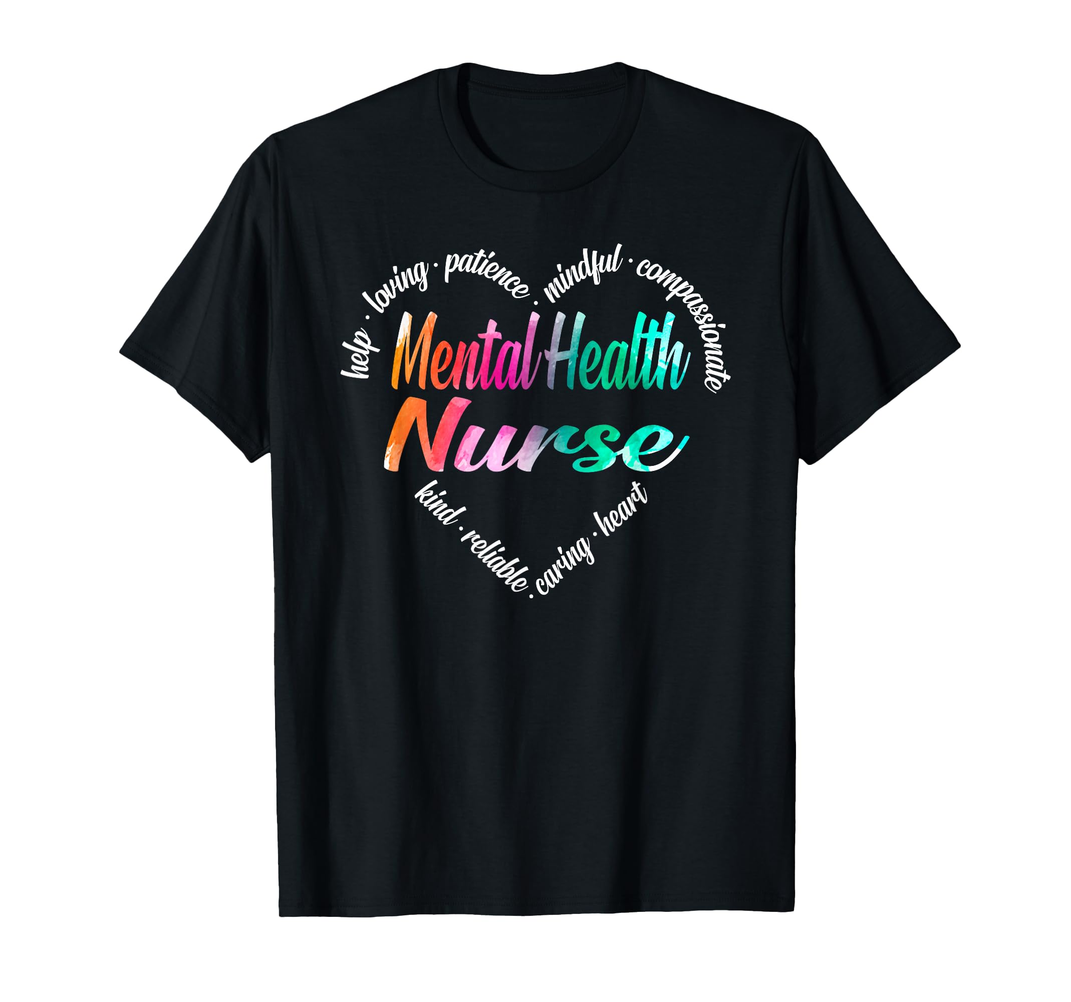 Mental Health Nurse Heart Word Cloud T-Shirt - Fun Novelty Design Unisex - T-Shirt, Sweatshirt, Hoodie