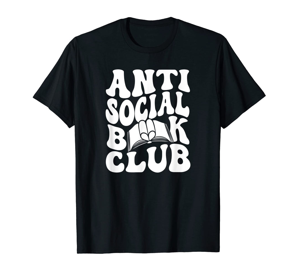 Antisocial Book Club Funny Book T-Shirt - Casual Everyday Wear for Adults - T-Shirt, Sweatshirt, Hoodie
