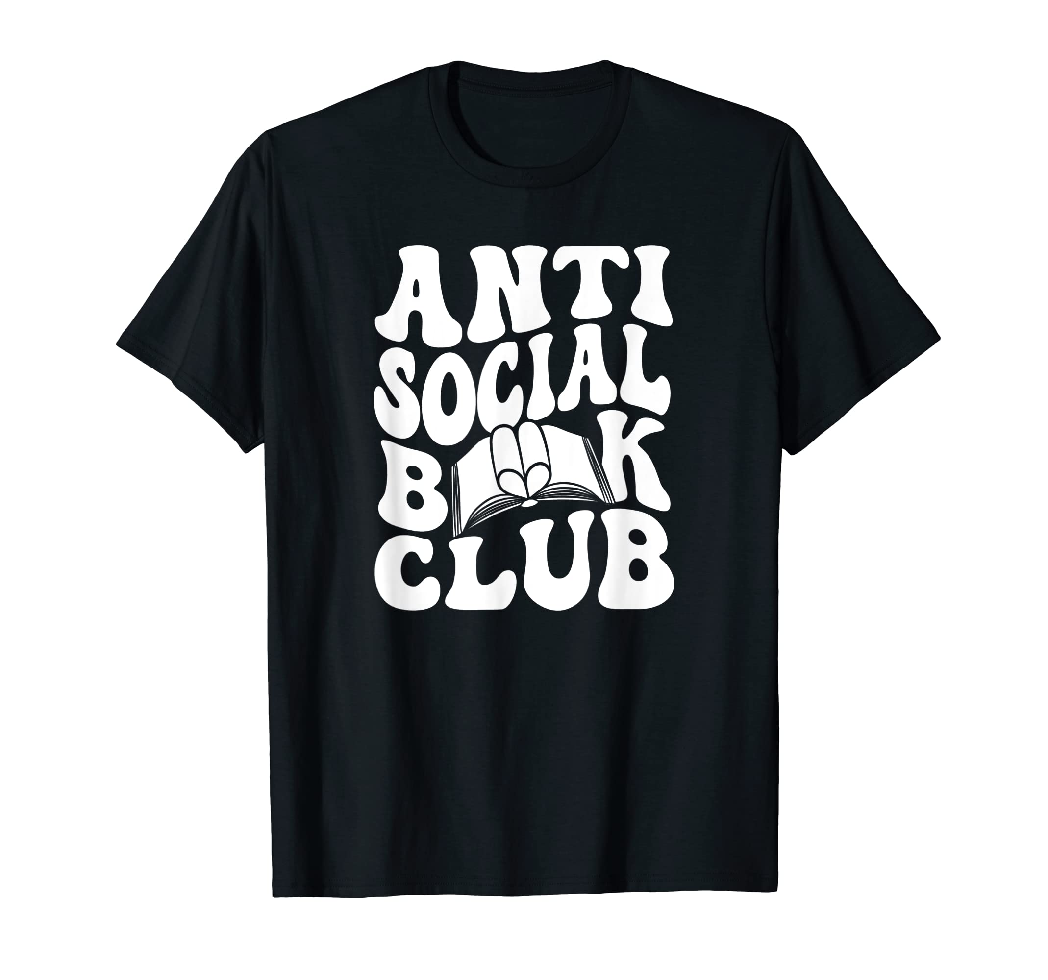 Antisocial Book Club Funny Book T-Shirt - Casual Everyday Wear for Adults - T-Shirt, Sweatshirt, Hoodie