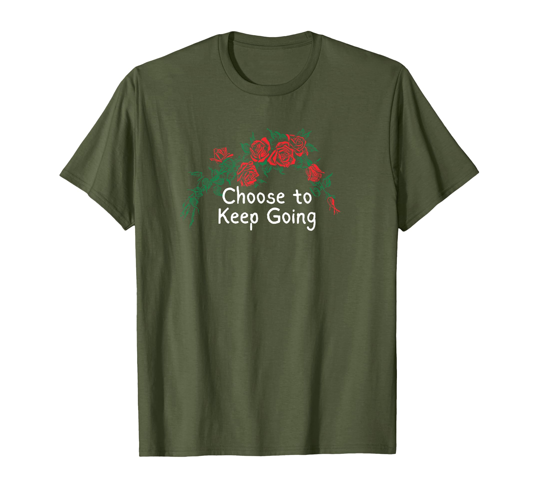 Flowers Red Choose To Keep Going T-Shirt - Aesthetic Graphic Unisex - T-Shirt, Sweatshirt, Hoodie