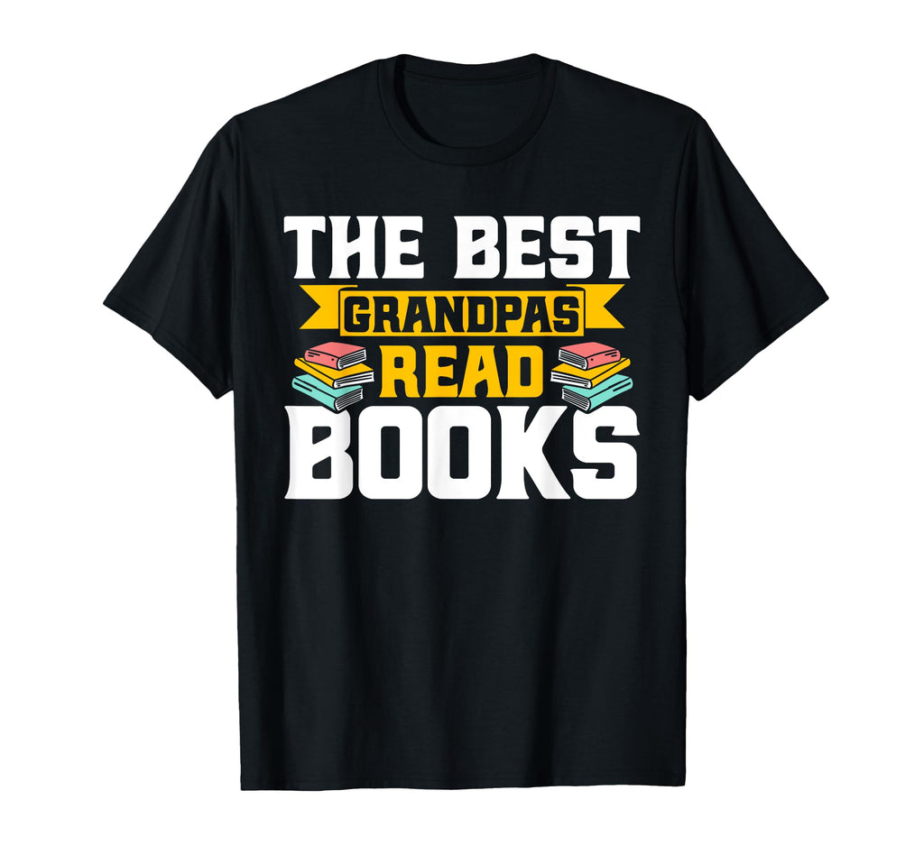Best Grandpas Read Books Book T-Shirt - Unique Graphic Men Women - T-Shirt, Sweatshirt, Hoodie