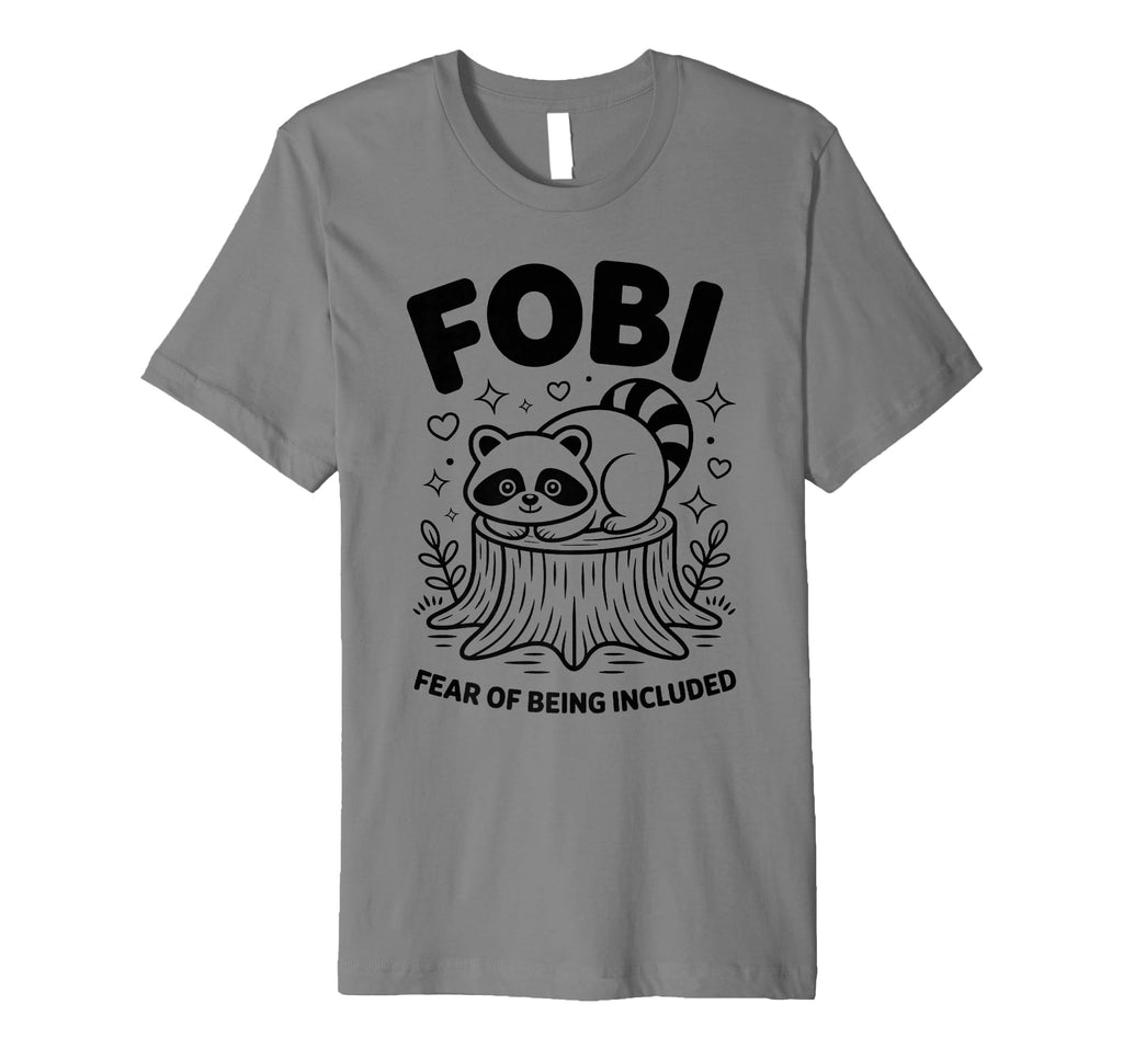 Fobi Fear Being Included Pet Owner T-Shirt - Streetwear Style Unisex - T-Shirt, Sweatshirt, Hoodie