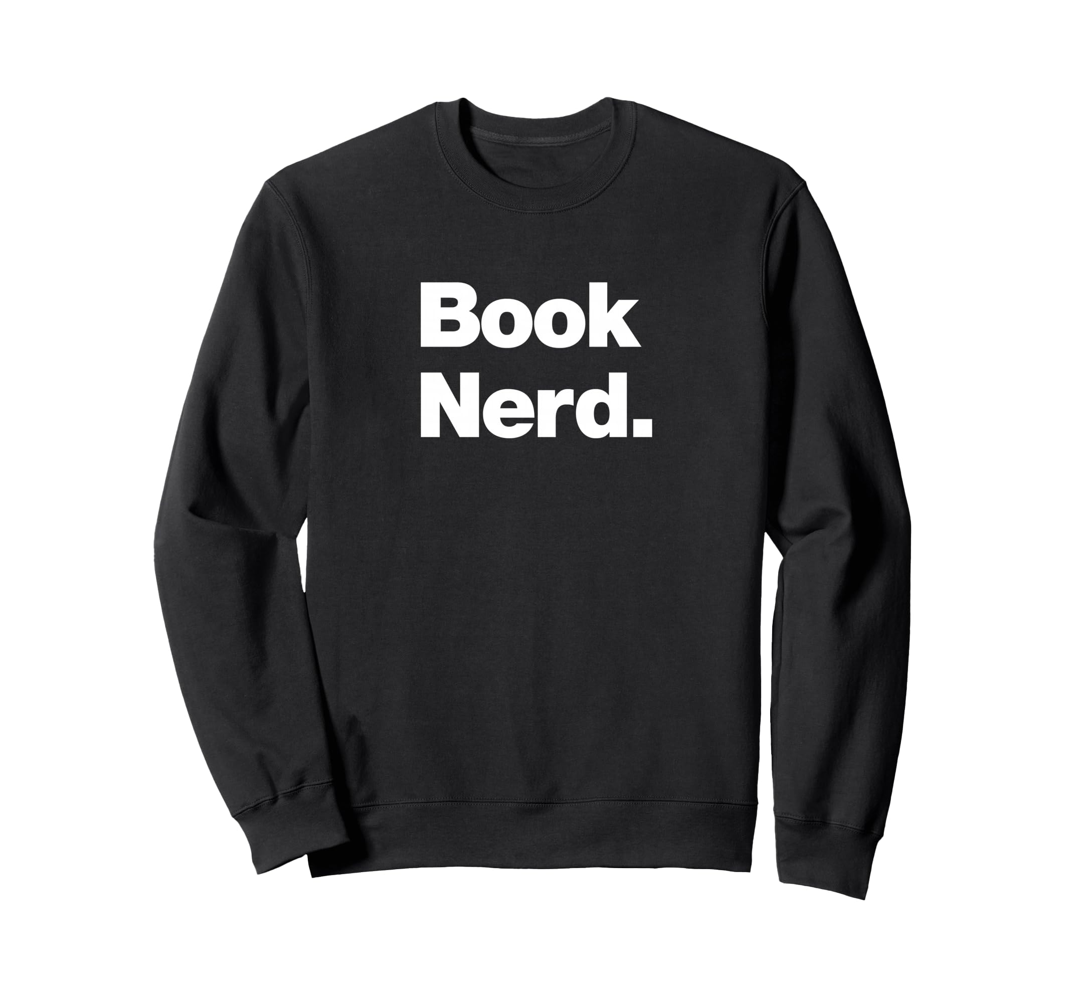 Book Nerd That Says Book Nerd Sweatshirt - Minimalist Print Unisex - T-Shirt, Sweatshirt, Hoodie