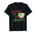 Ggt Booked Weekend Mom Teacher Librarian T-Shirt - Trendy Graphic Unisex - T-Shirt, Sweatshirt, Hoodie