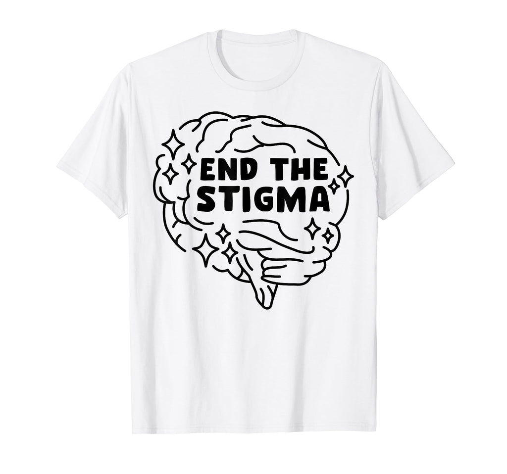 End Stigma Depression Anxiety Mental T-Shirt - Streetwear Style Unisex - T-Shirt, Sweatshirt, Hoodie