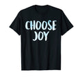 Choose Joy Happy Choose Joy T-Shirt - Trendy Graphic Men Women - T-Shirt, Sweatshirt, Hoodie