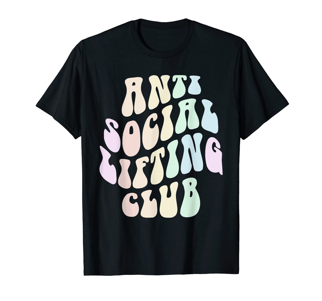 Funny Anti Social Lifting Club Gym T-Shirt - Fun Novelty Design Men Women - T-Shirt, Sweatshirt, Hoodie