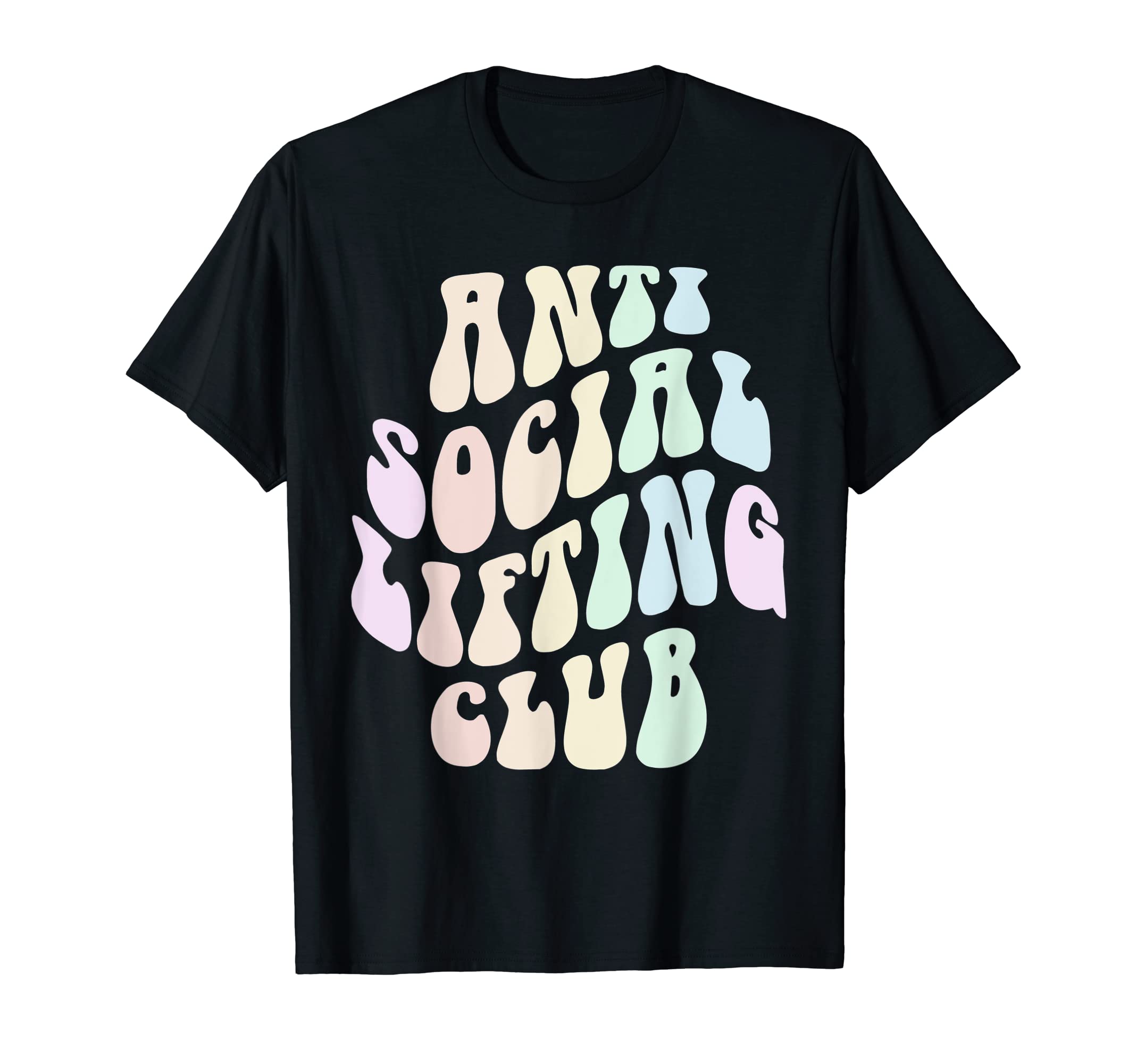 Funny Anti Social Lifting Club Gym T-Shirt - Fun Novelty Design Men Women - T-Shirt, Sweatshirt, Hoodie