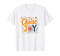 Choose Joy Inspirational Positivity T-Shirt - Streetwear Style for Adults - T-Shirt, Sweatshirt, Hoodie