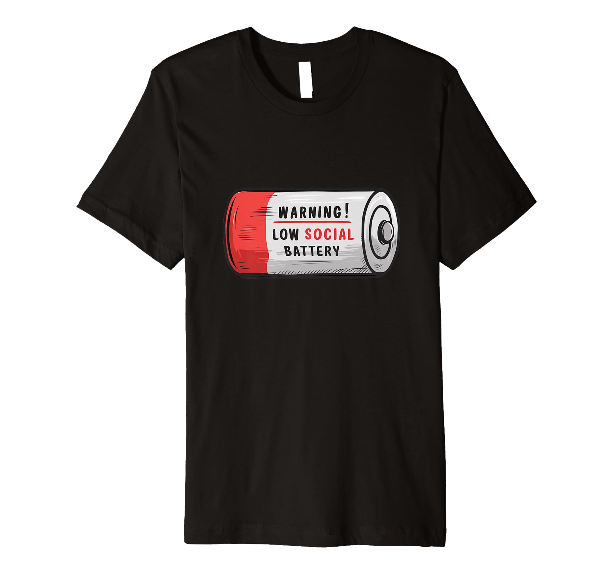 Warning Low Social Battery Funny T-Shirt - Custom Art Print Unisex - T-Shirt, Sweatshirt, Hoodie