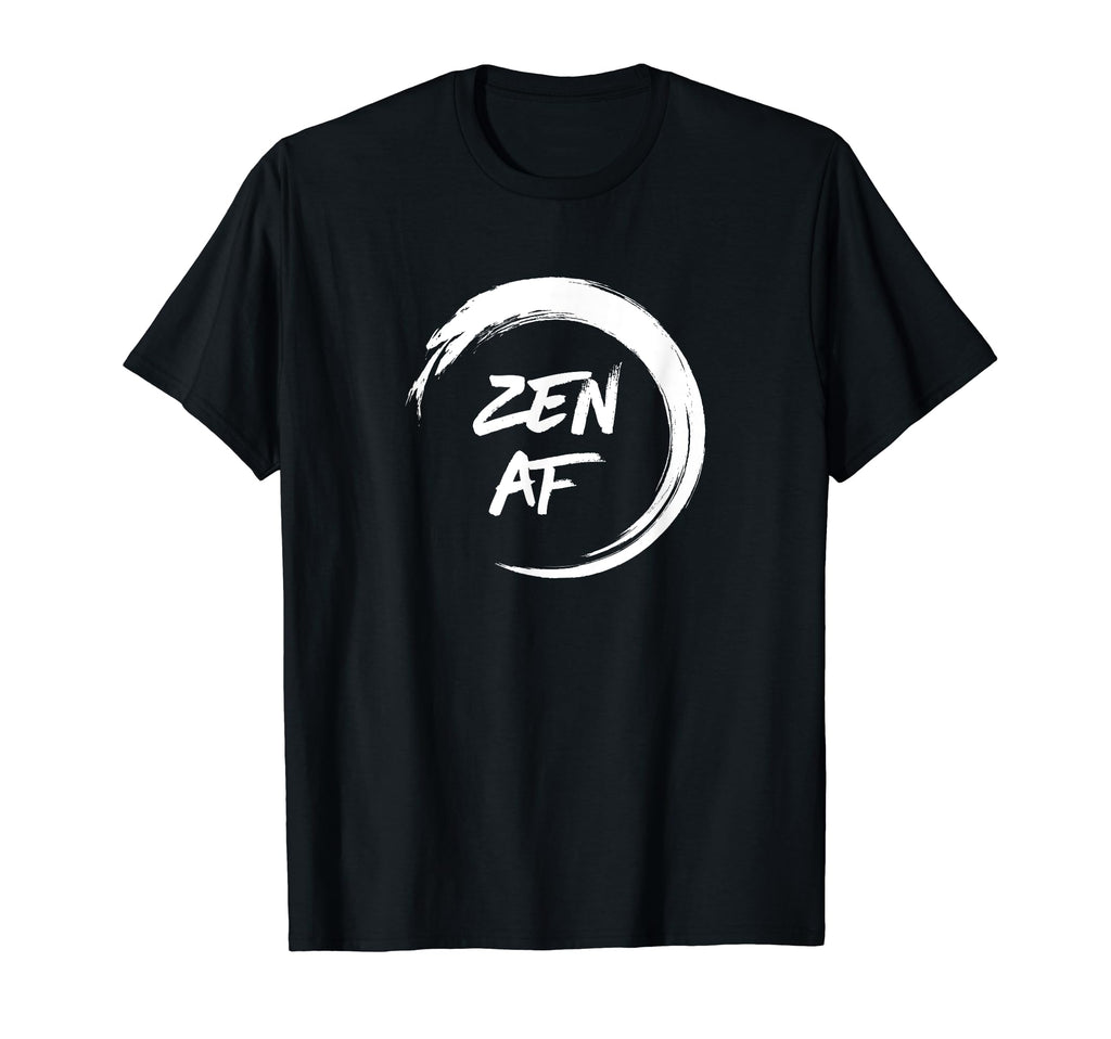 Zen Af Yoga Meditation Mindfulness T-Shirt - Custom Art Print for Adults - T-Shirt, Sweatshirt, Hoodie