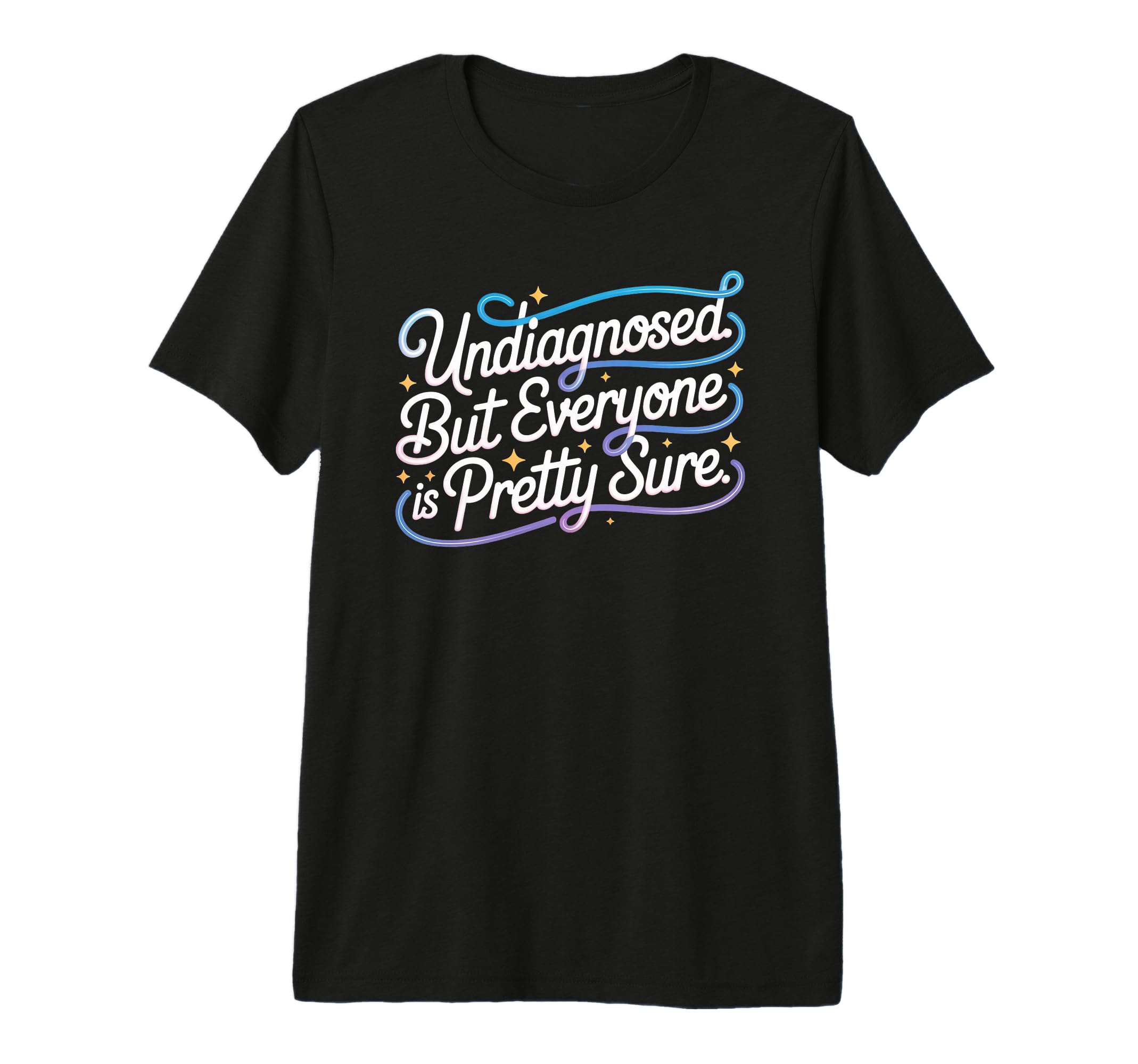 Neurodivergent Pride Undiagnosed T-Shirt - Fun Novelty Design for Adults - T-Shirt, Sweatshirt, Hoodie