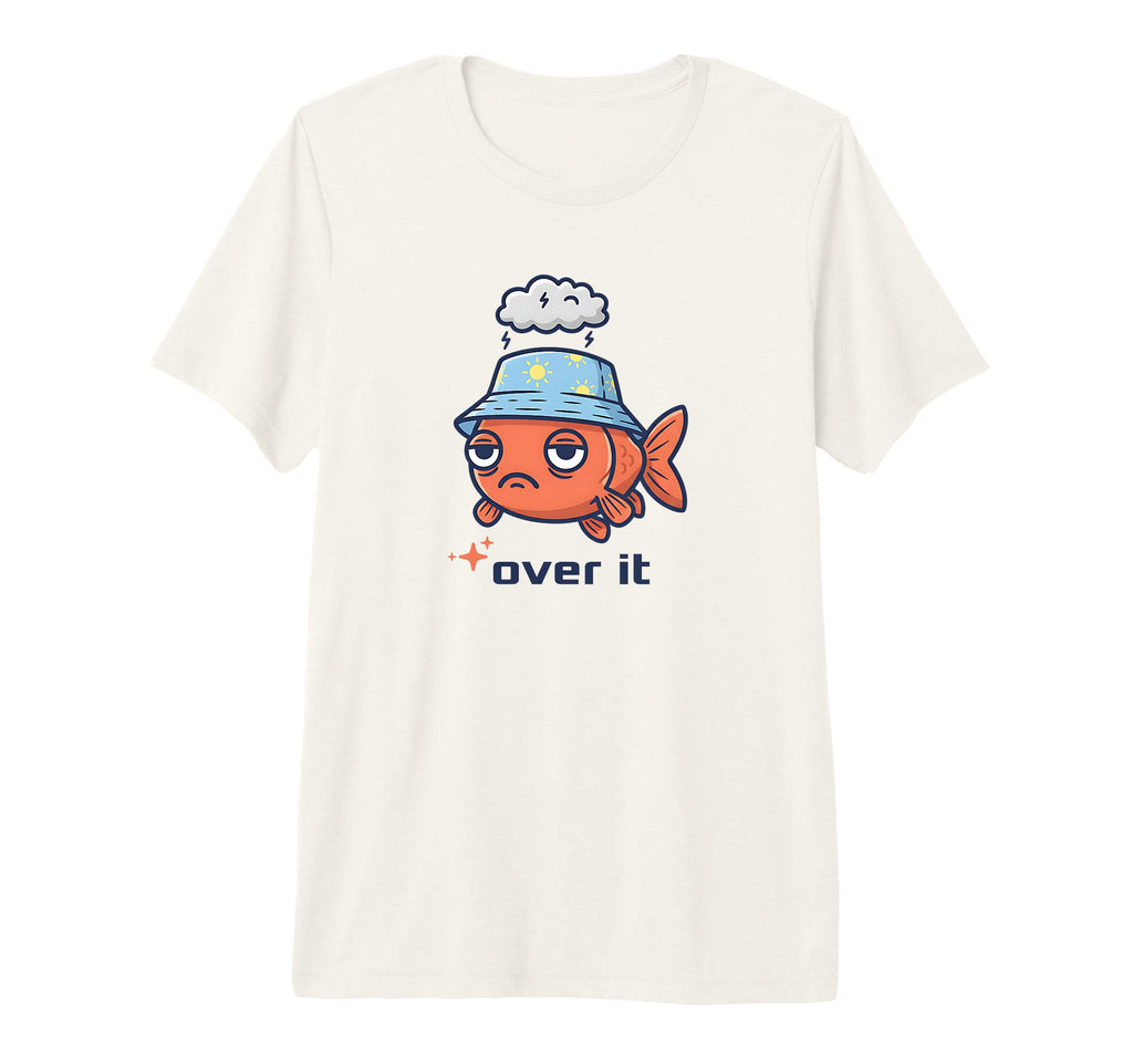 Over It Fish Funny Low Social Battery T-Shirt - Unique Graphic for Adults - T-Shirt, Sweatshirt, Hoodie