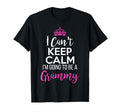 I Cant Keep Calm Im Going To Be Grammy T-Shirt - Unique Graphic for Adults - T-Shirt, Sweatshirt, Hoodie