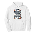 How Many Nights Week Should You Be Hoodie - Casual Everyday Wear Unisex - T-Shirt, Sweatshirt, Hoodie