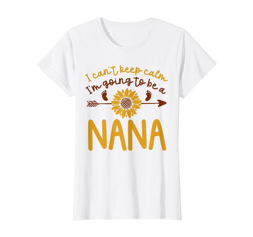 I Cant Keep Calm Im Going To Be Nana T-Shirt - Graphic Print Unisex - T-Shirt, Sweatshirt, Hoodie