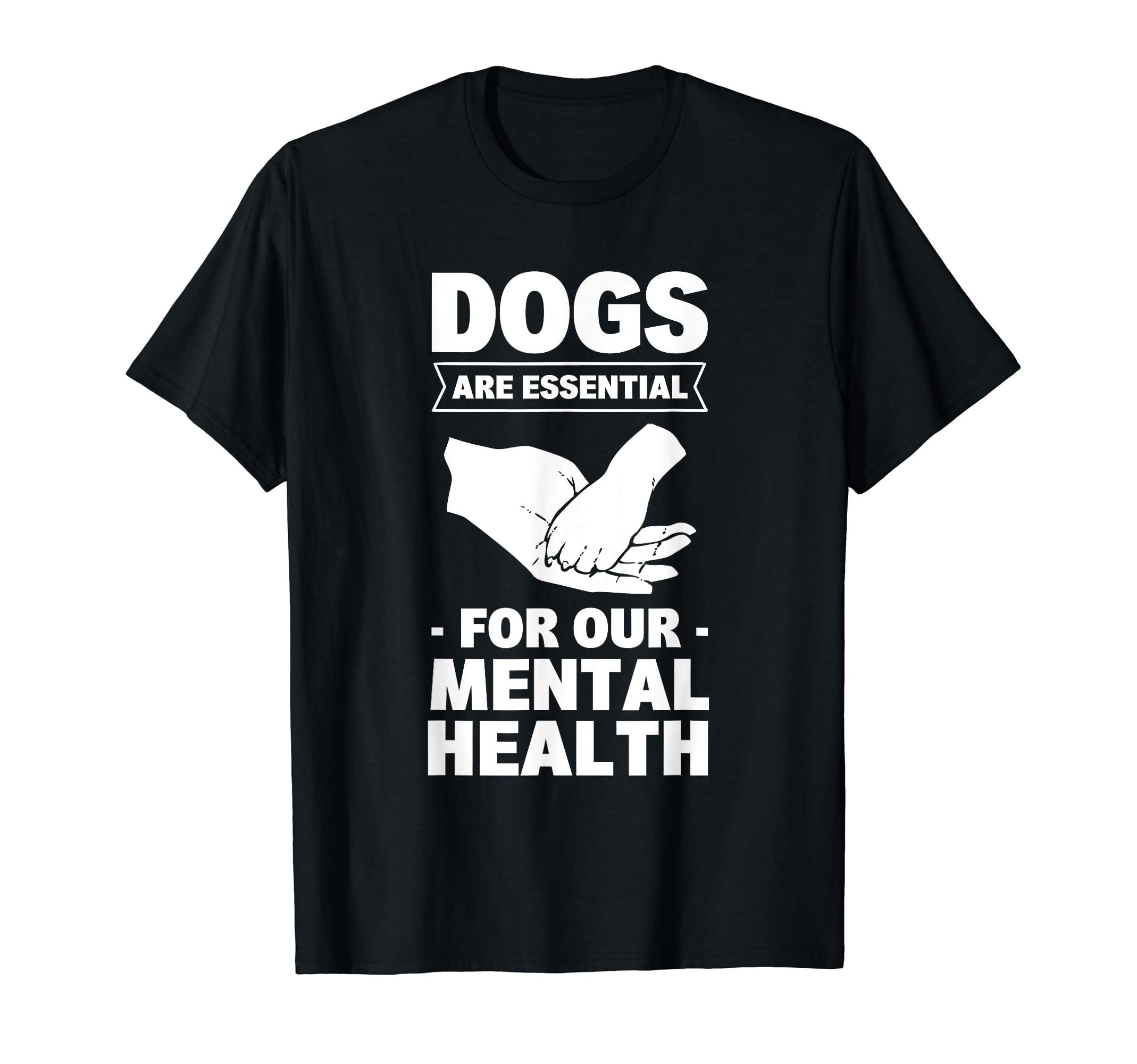Dogs Are My Mental Health T-Shirt - Graphic Print Unisex - T-Shirt, Sweatshirt, Hoodie