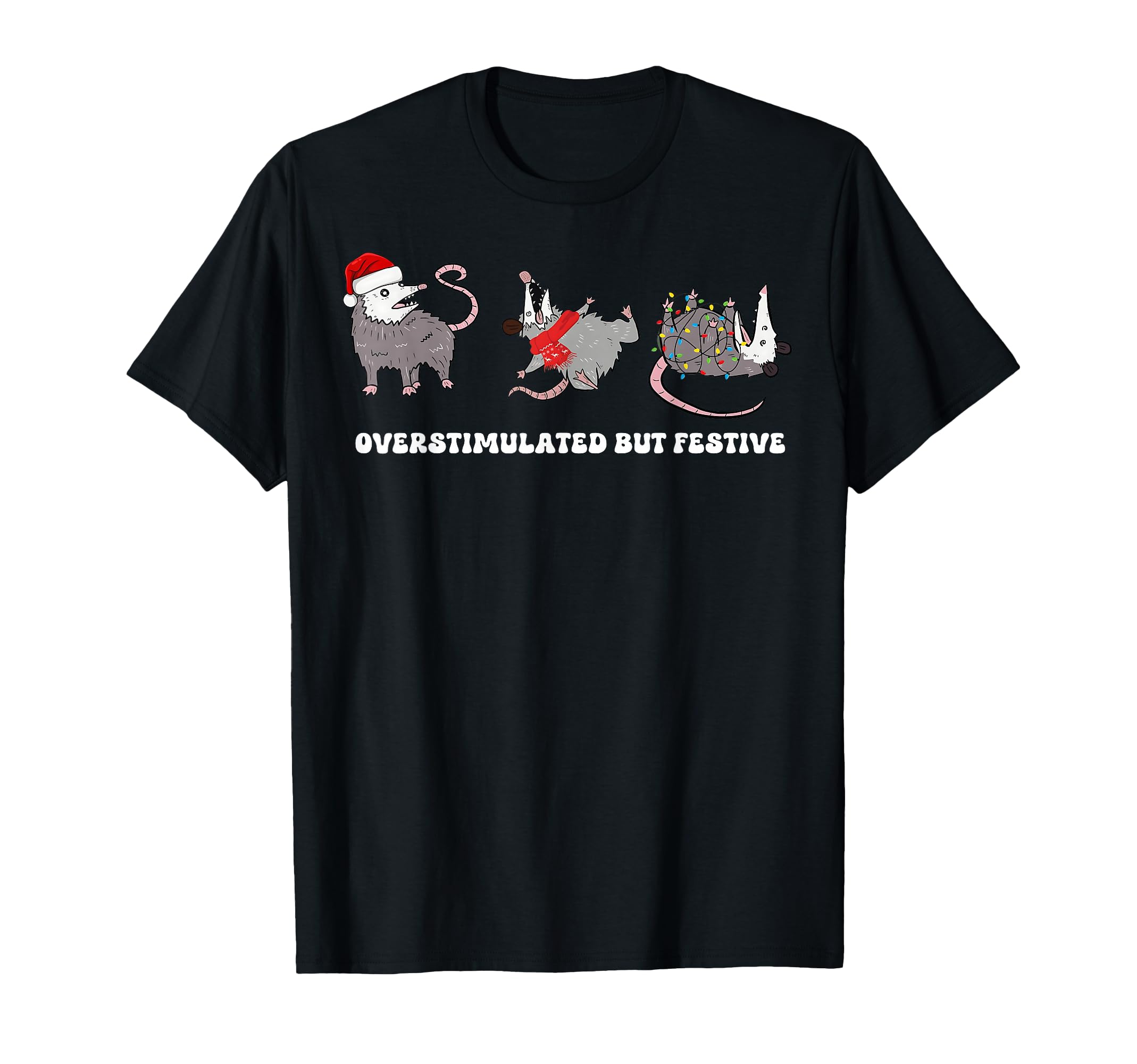 Overstimulated But Festive Possum Funny T-Shirt - Minimalist Print Unisex - T-Shirt, Sweatshirt, Hoodie