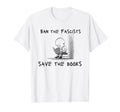 Ban Fascists Save Books Reader T-Shirt - Minimalist Print Men Women - T-Shirt, Sweatshirt, Hoodie
