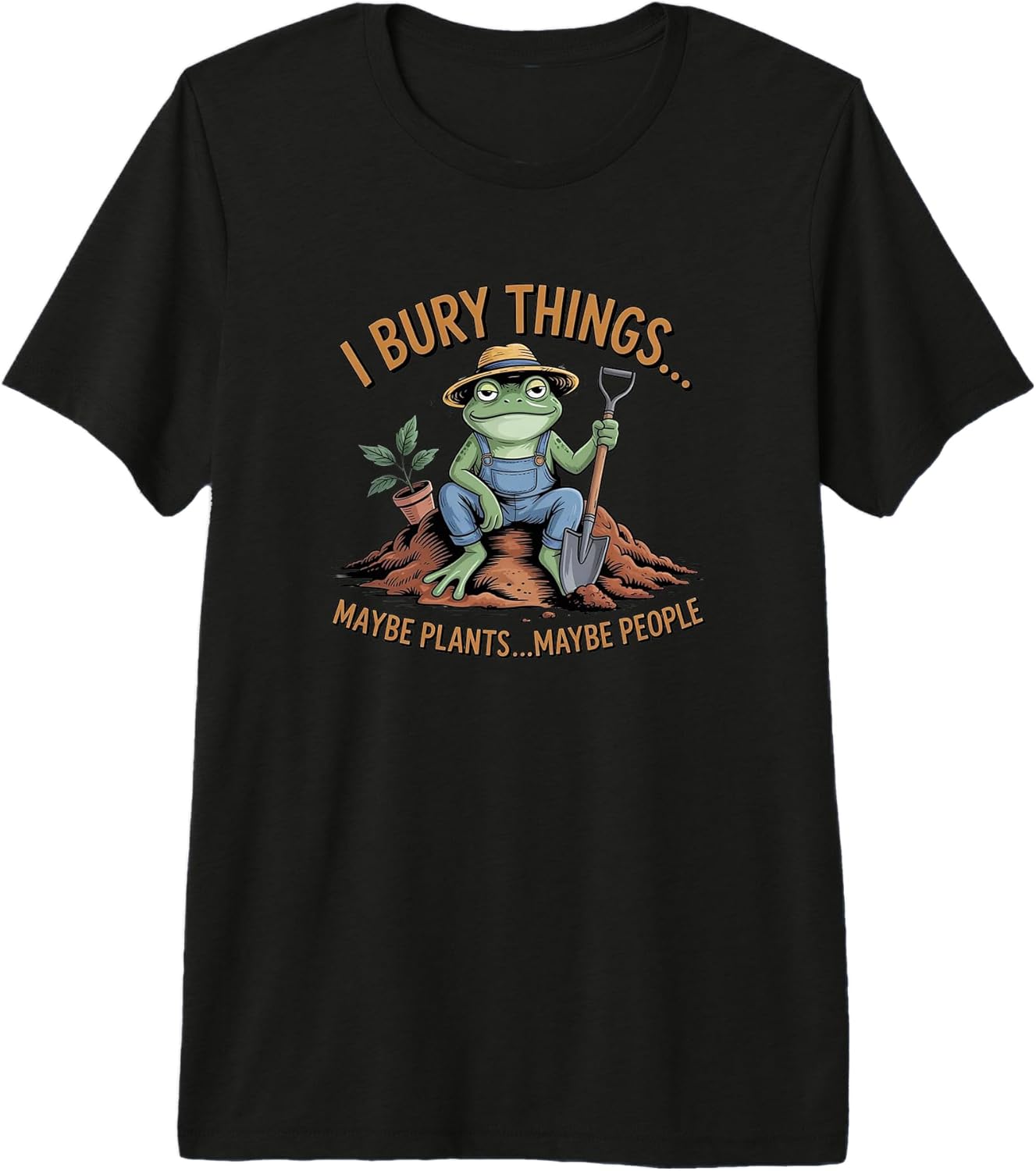I Bury Things Maybe Plants Maybe People Sarcastic Frog Premium Tri-Blend T-Shirt Unisex T-shirt, Sweatshirt, Hoodie, Long Sleeve Tee - T-Shirt, Sweatshirt, Hoodie