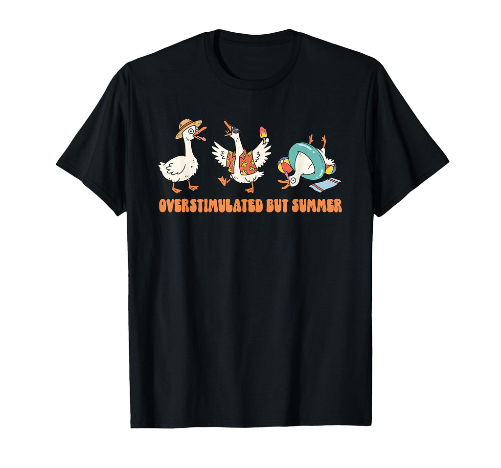 Overstimulated But Summer Summer T-Shirt - Casual Everyday Wear for Adults - T-Shirt, Sweatshirt, Hoodie