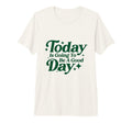 Today Is Going To Be Good Days Positive T-Shirt - Aesthetic Graphic Unisex - T-Shirt, Sweatshirt, Hoodie