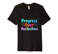 Progress Over Perfection Motivational T-Shirt - Minimalist Print for Adults - T-Shirt, Sweatshirt, Hoodie