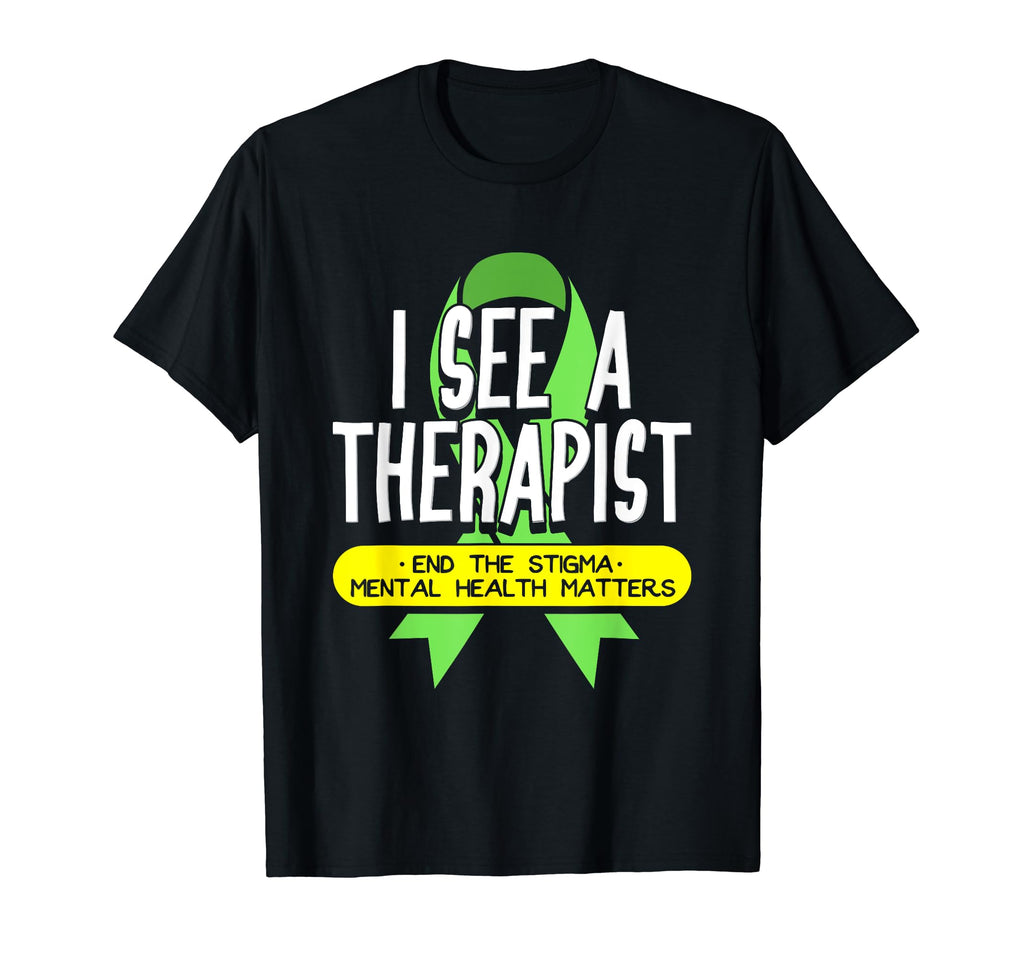 I See Therapist End Stigma T-Shirt - Custom Art Print Unisex - T-Shirt, Sweatshirt, Hoodie