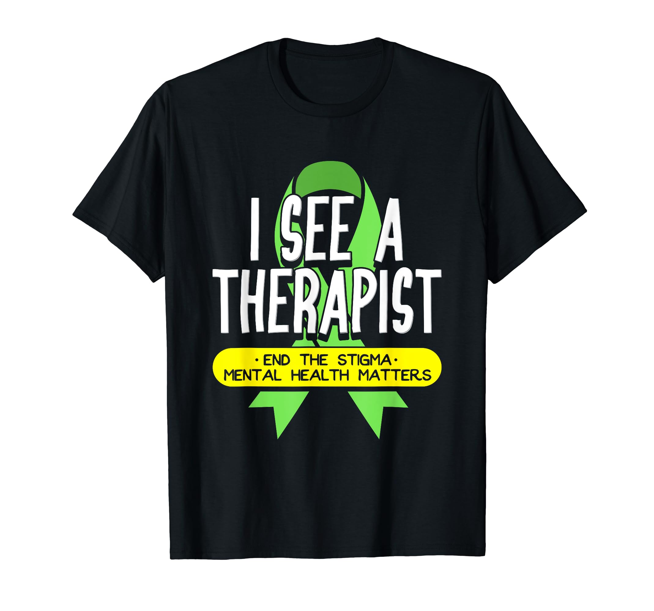 I See Therapist End Stigma T-Shirt - Custom Art Print Unisex - T-Shirt, Sweatshirt, Hoodie