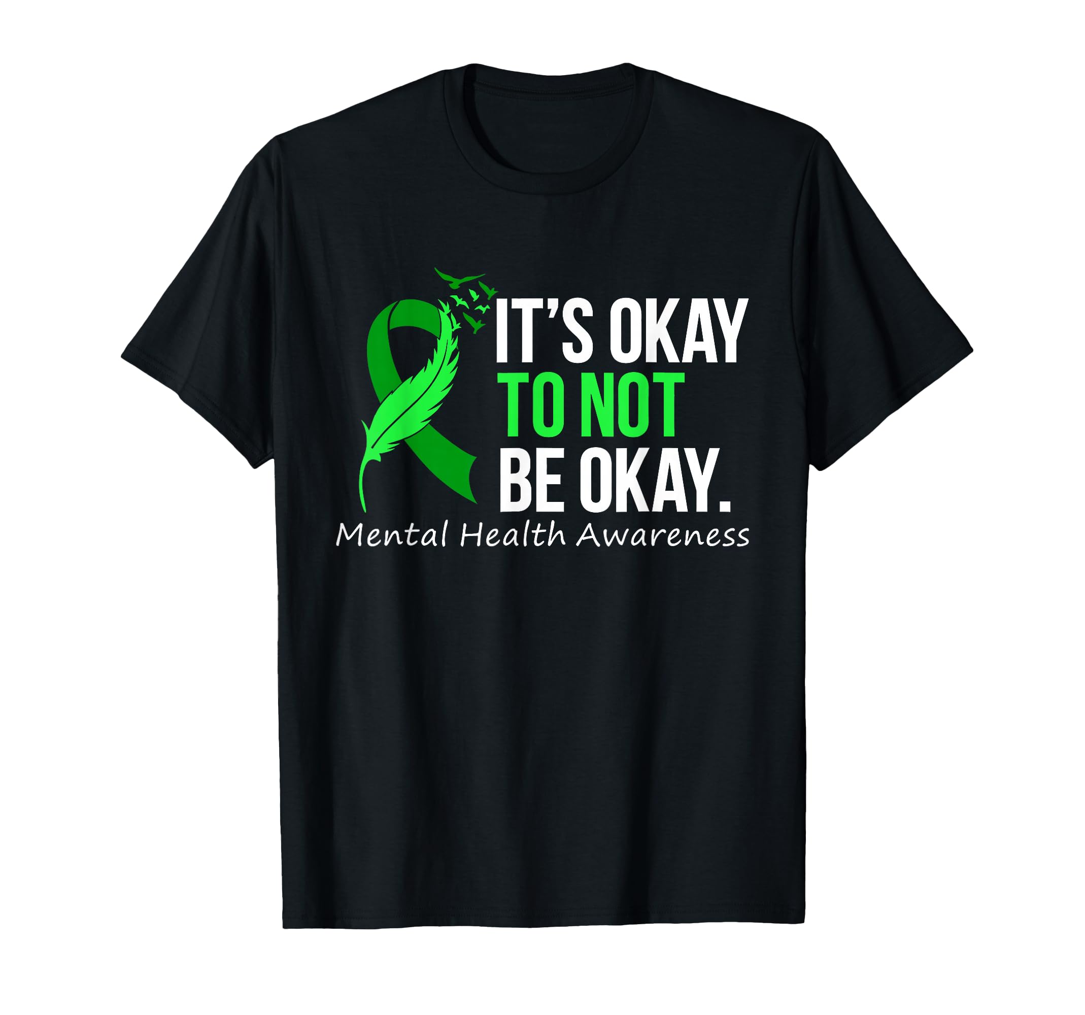 Its Okay To Not Be Okay Mental Health T-Shirt - Graphic Print Unisex - T-Shirt, Sweatshirt, Hoodie