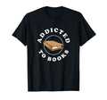 Addicted To Books Book Lover Reading T-Shirt - Novelty Apparel Men Women - T-Shirt, Sweatshirt, Hoodie