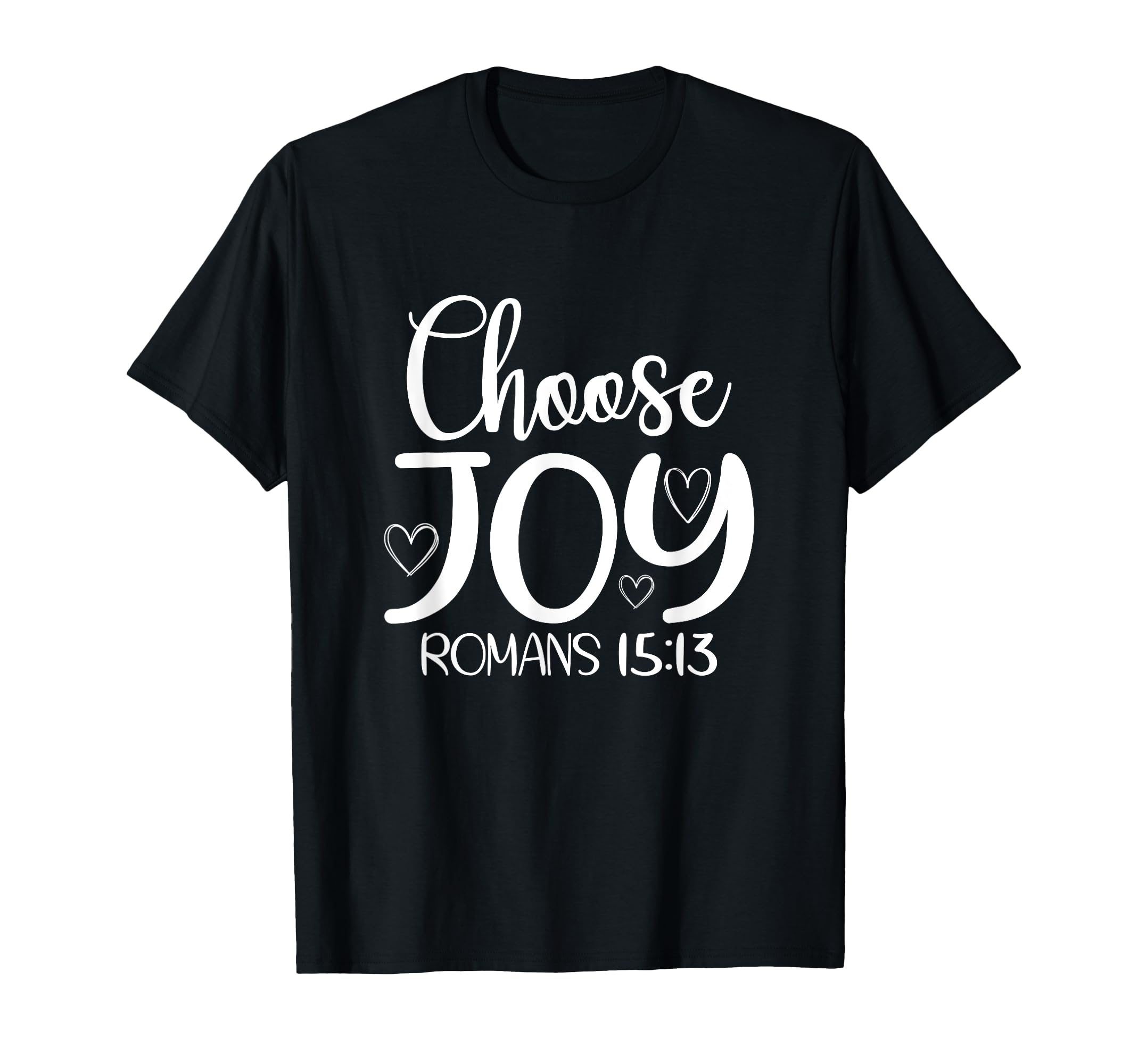 Choose Joy God Faith Jesus Christianity T-Shirt - Unique Graphic for Adults - T-Shirt, Sweatshirt, Hoodie