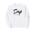 Funny Soup Overthinker Lover Soups Sweatshirt - Minimalist Print Unisex - T-Shirt, Sweatshirt, Hoodie