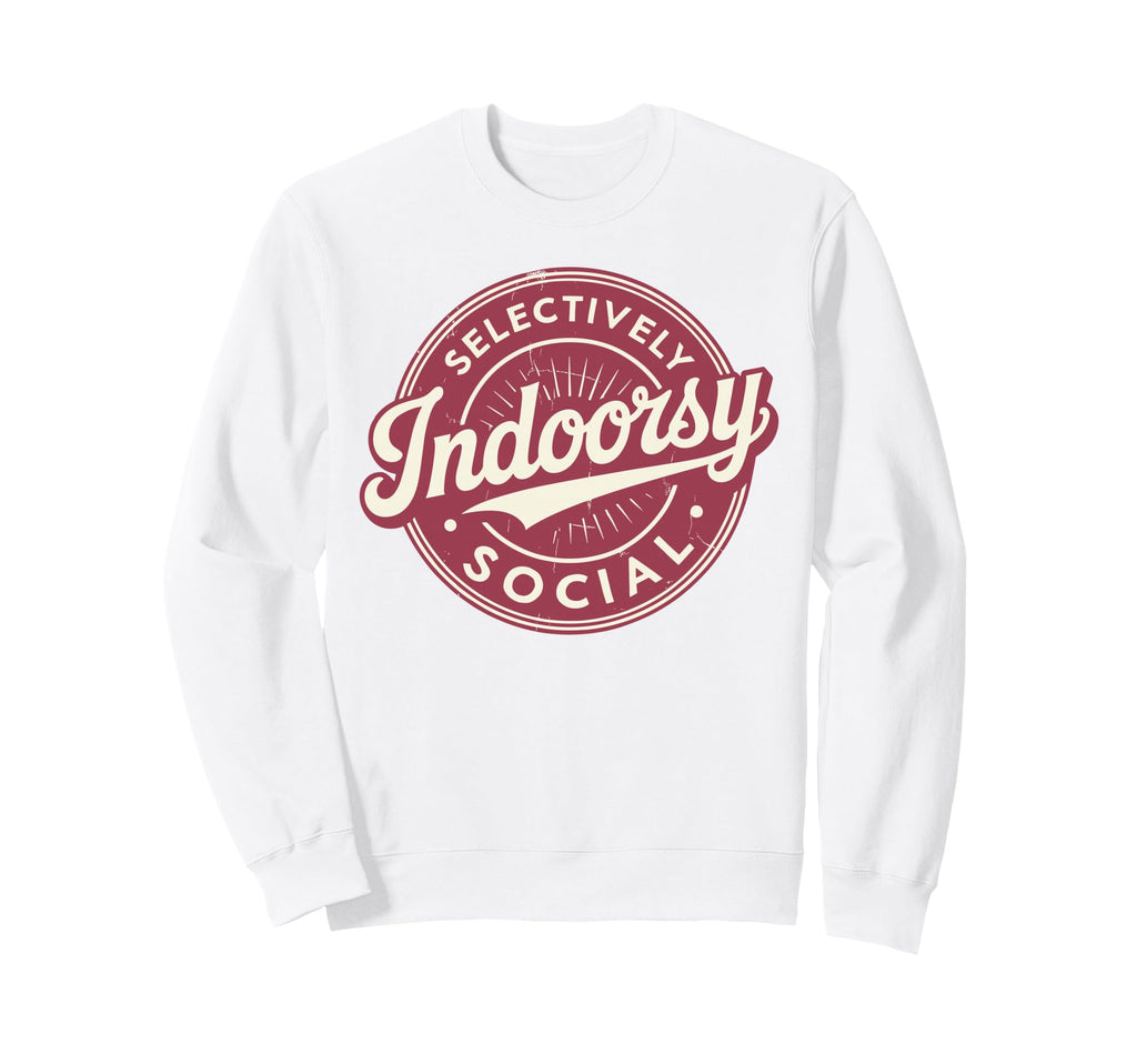 Badge Introvert Indoorsy Selectively Sweatshirt - Streetwear Style Unisex - T-Shirt, Sweatshirt, Hoodie