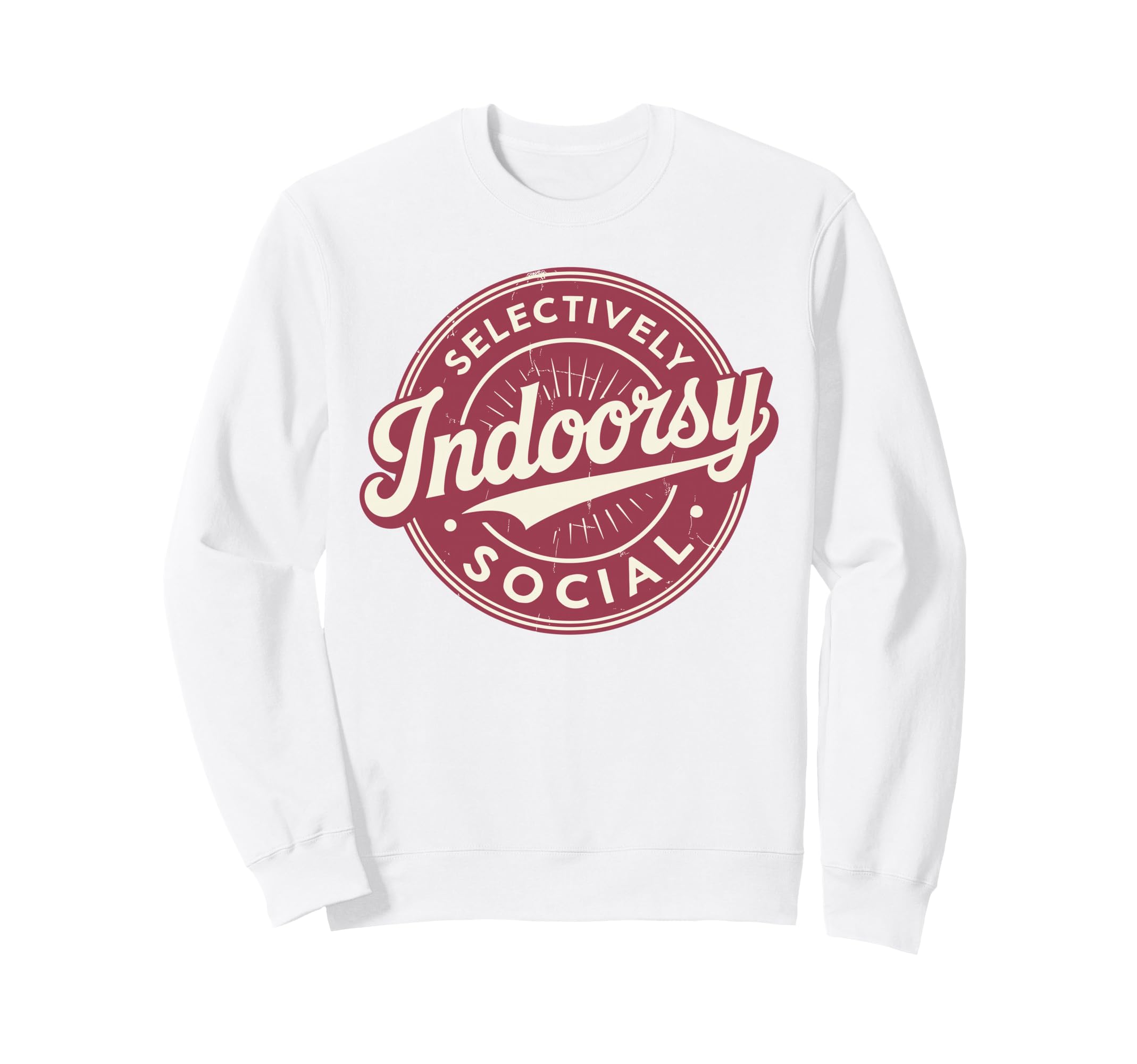 Badge Introvert Indoorsy Selectively Sweatshirt - Streetwear Style Unisex - T-Shirt, Sweatshirt, Hoodie