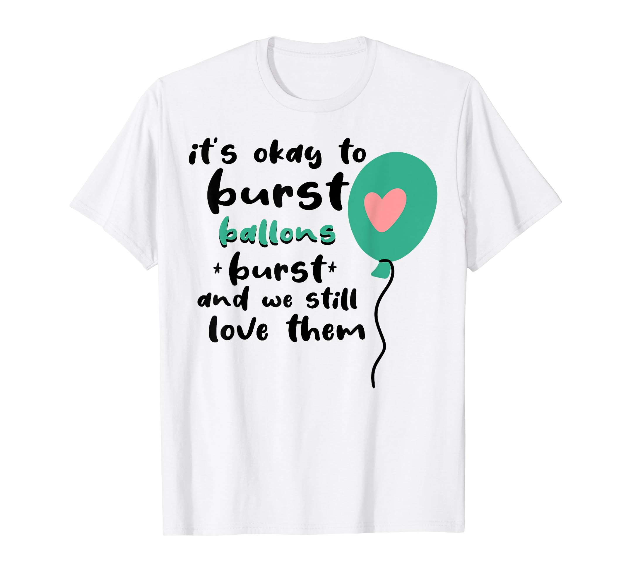 Balloons Burst Depression Mental T-Shirt - Fun Novelty Design Men Women - T-Shirt, Sweatshirt, Hoodie