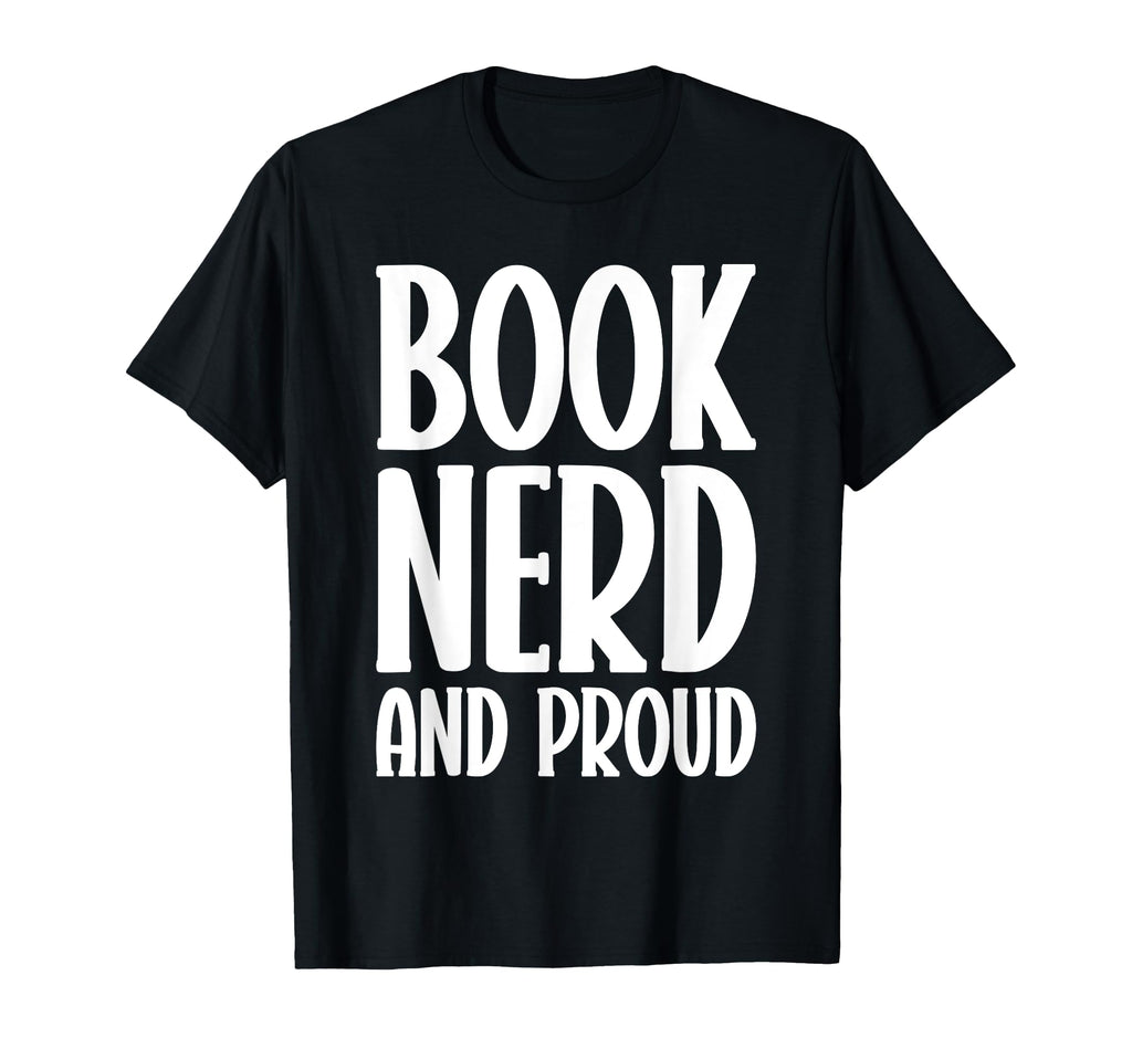 Book Nerd And Proud Funny Reading T-Shirt - Streetwear Style Men Women - T-Shirt, Sweatshirt, Hoodie