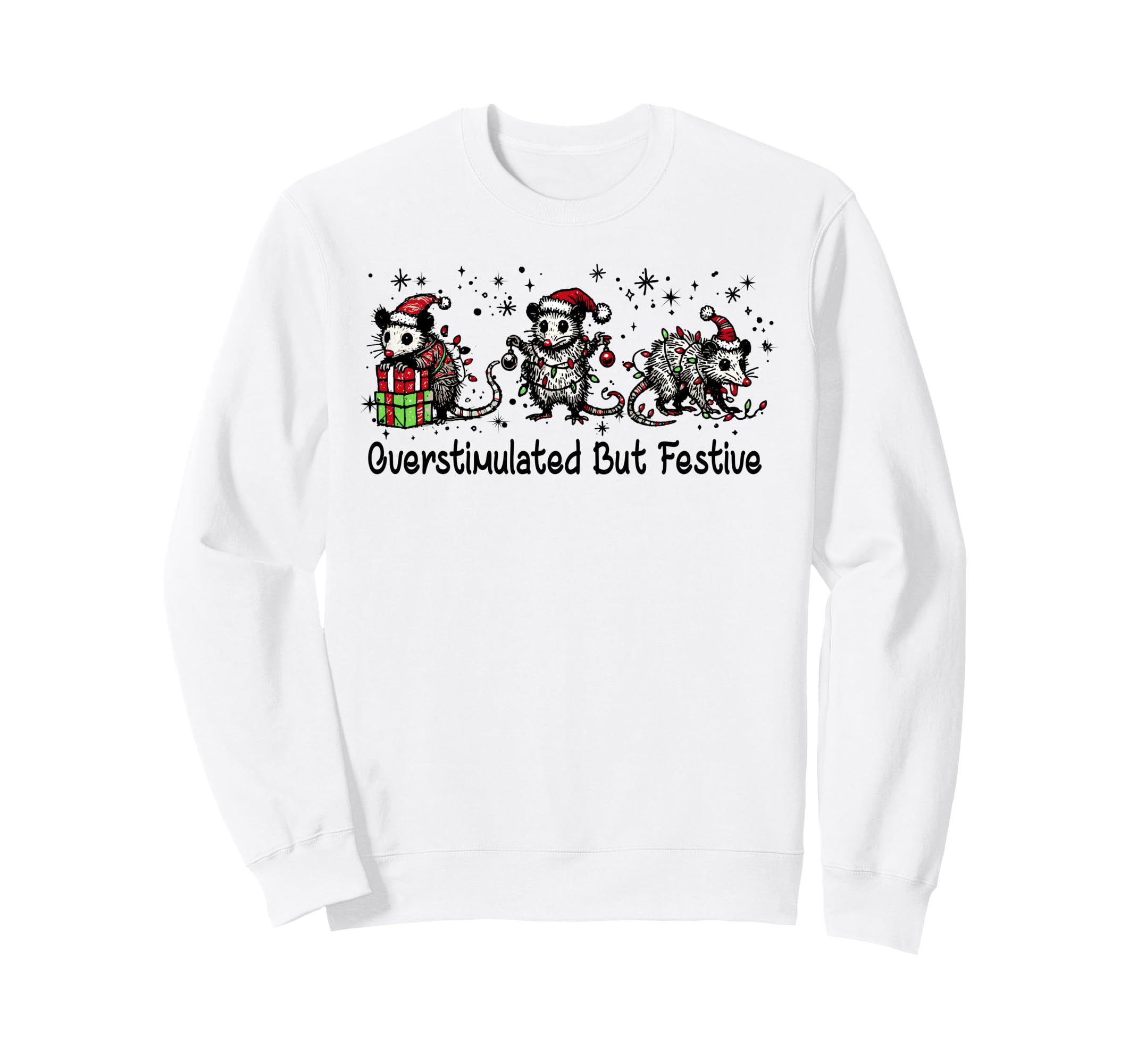 Funny Overstimulated But Festive Sweatshirt - Custom Art Print for Adults - T-Shirt, Sweatshirt, Hoodie