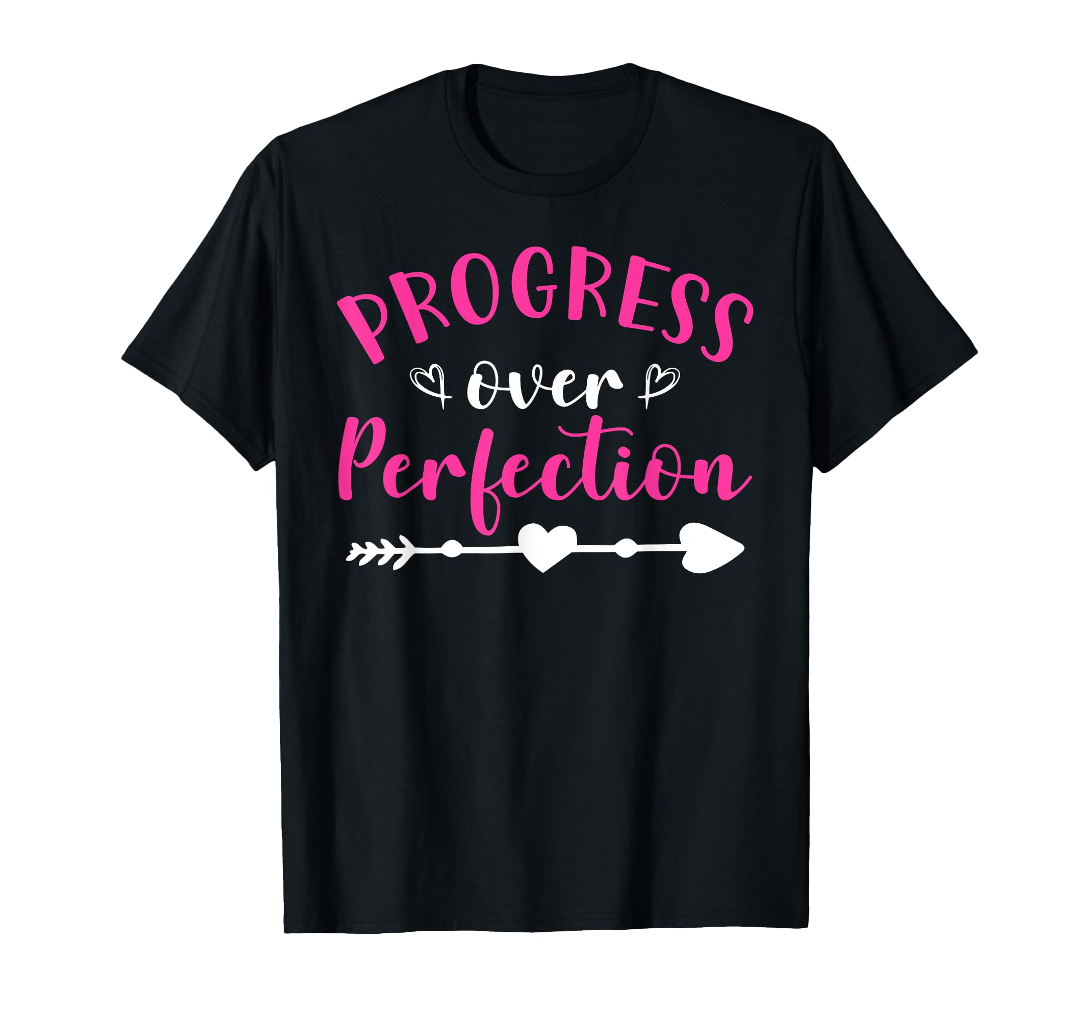 Progress Over Perfection Motivational T-Shirt - Custom Art Print Unisex - T-Shirt, Sweatshirt, Hoodie