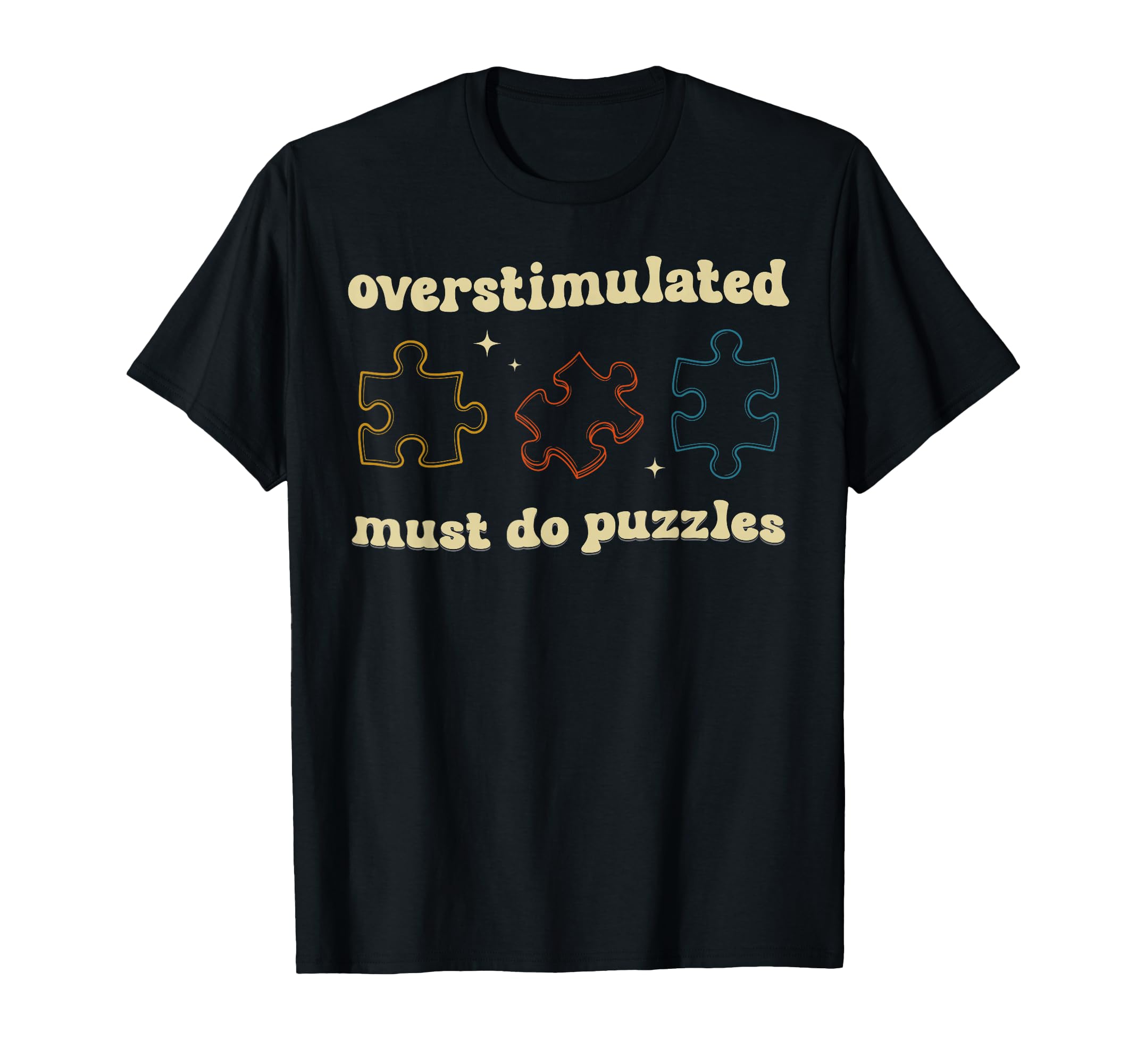 Funny Overstimulated Puzzle Lover T-Shirt - Aesthetic Graphic for Adults - T-Shirt, Sweatshirt, Hoodie