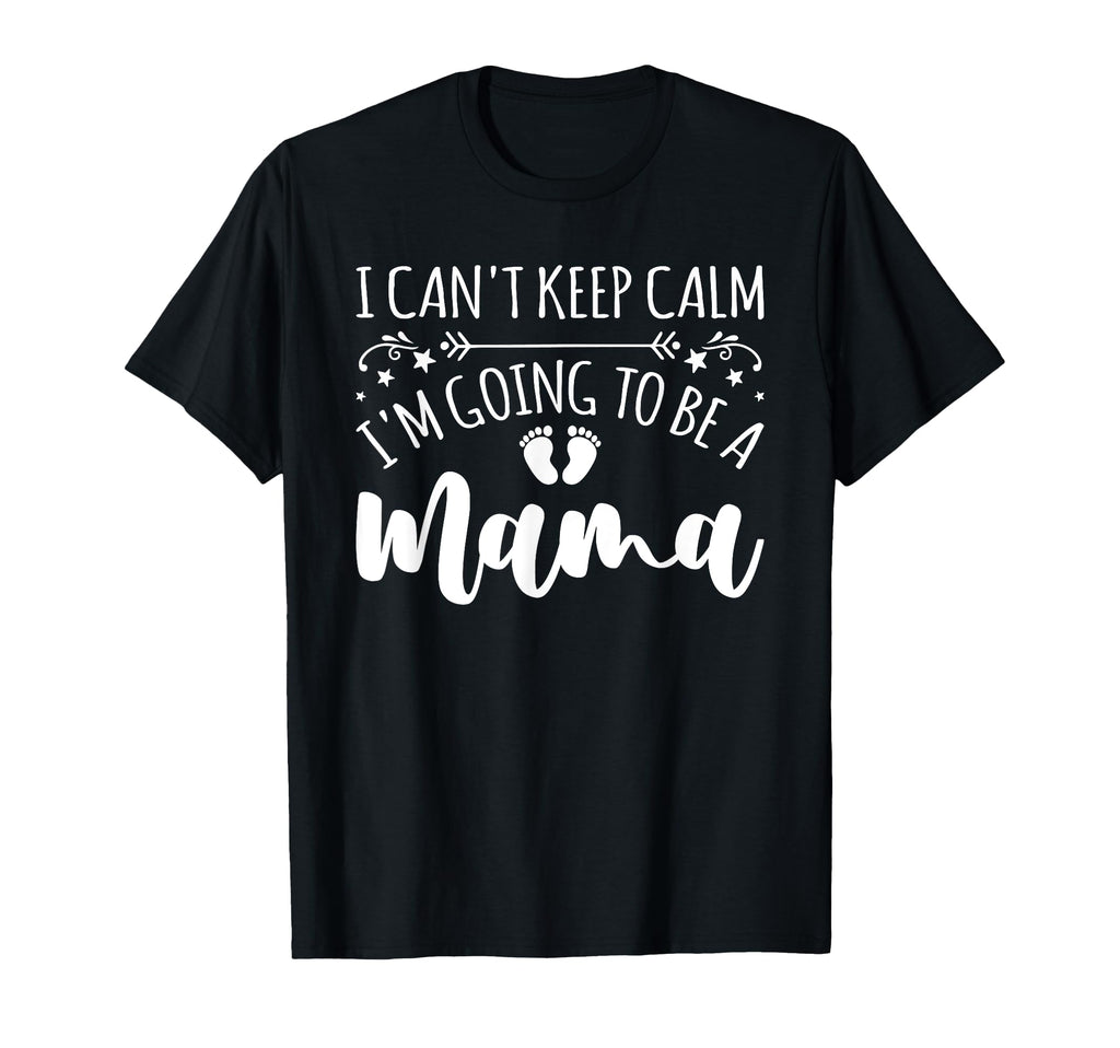 Pregnancy I Cant Keep Calm Im Going To T-Shirt - Minimalist Print Unisex - T-Shirt, Sweatshirt, Hoodie
