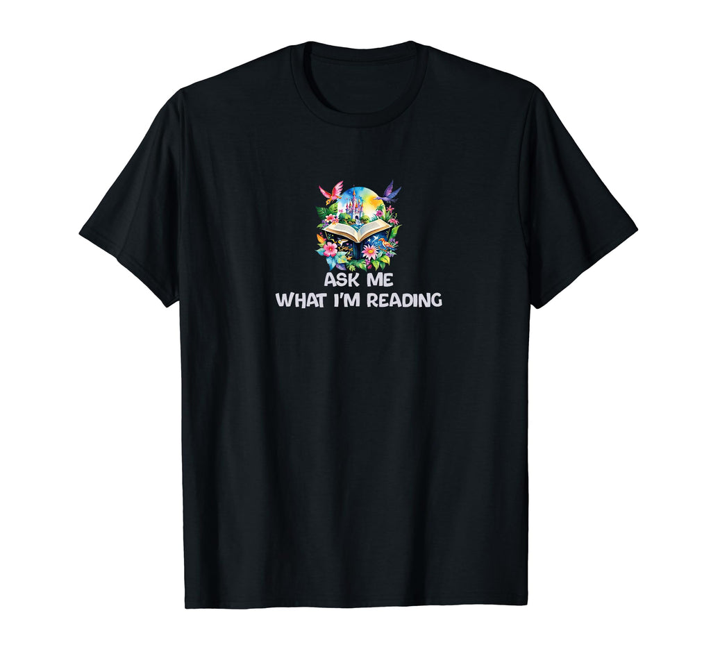 Ask Me What Im Reading Book Worm T-Shirt - Trendy Graphic Unisex - T-Shirt, Sweatshirt, Hoodie