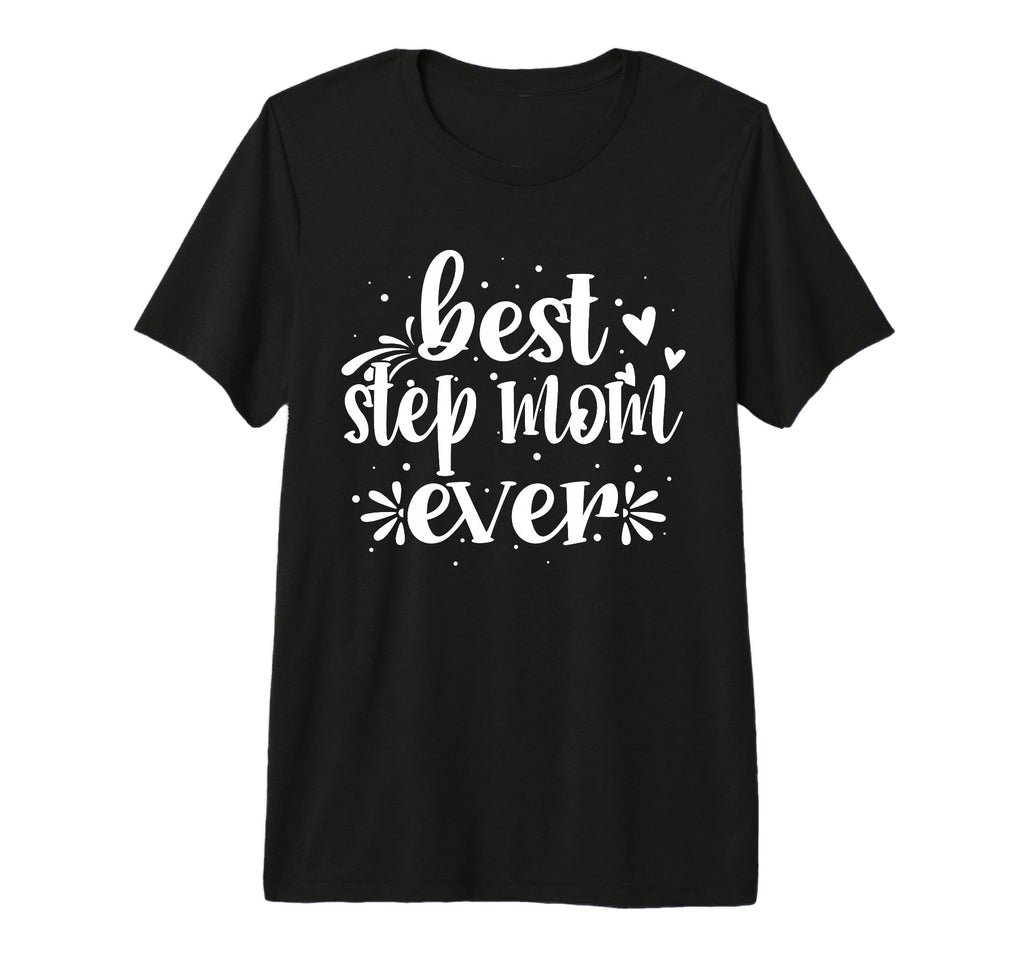 Proud Best Step Mom Ever Tri Blend T-Shirt - Aesthetic Graphic for Adults - T-Shirt, Sweatshirt, Hoodie