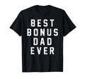 Step Dad Gift Best Bonus Dad Ever T-Shirt - Custom Art Print Men Women - T-Shirt, Sweatshirt, Hoodie