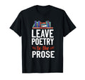 Leave Poetry To Prose Book T-Shirt - Fun Novelty Design Men Women - T-Shirt, Sweatshirt, Hoodie